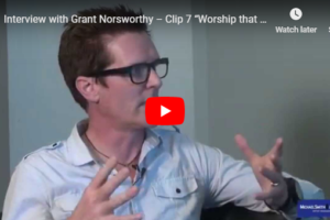 Worship Doesn't Switch Off Grant Norsworthy Vlog